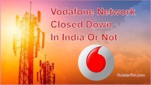 Vodafone Network Closed Down In India